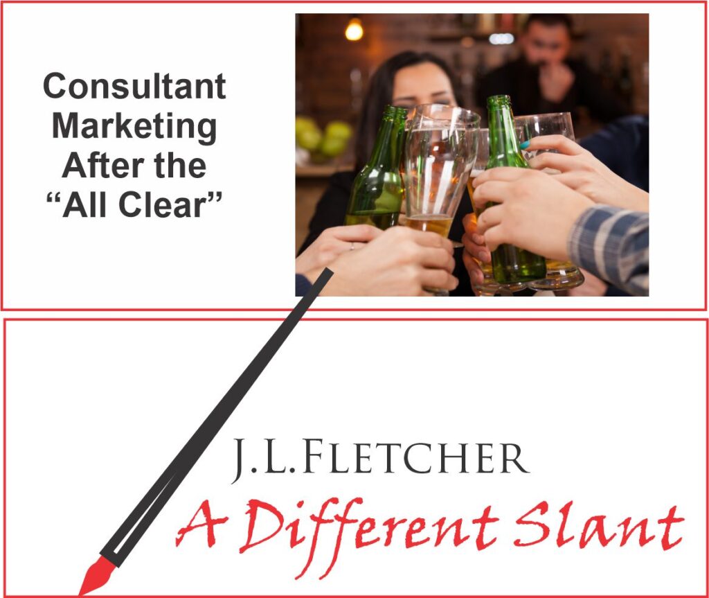 Consultant Marketing After The “All Clear” | Jerry Fletcher's Secrets ...